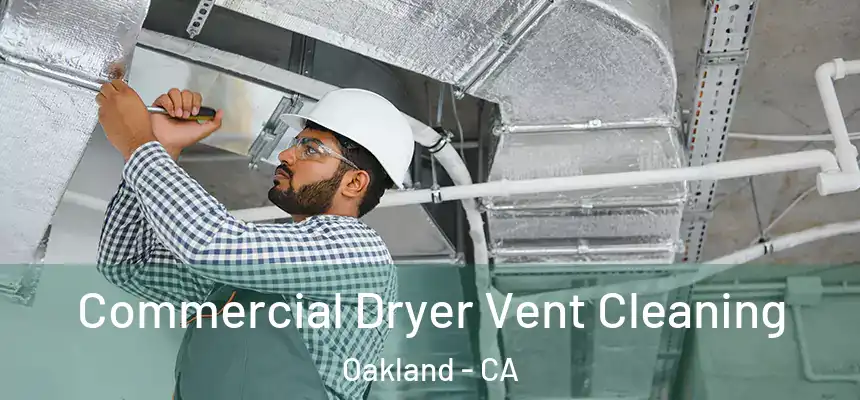  Commercial Dryer Vent Cleaning Oakland - CA