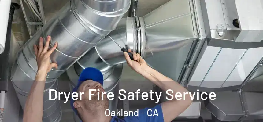  Dryer Fire Safety Service Oakland - CA