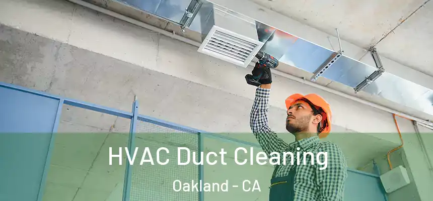  HVAC Duct Cleaning Oakland - CA