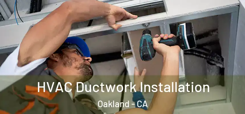  HVAC Ductwork Installation Oakland - CA