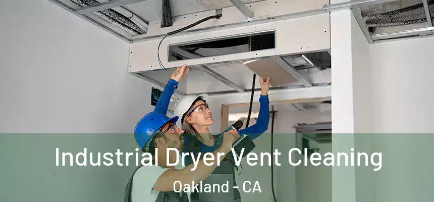  Industrial Dryer Vent Cleaning Oakland - CA