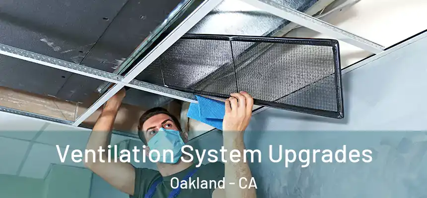  Ventilation System Upgrades Oakland - CA